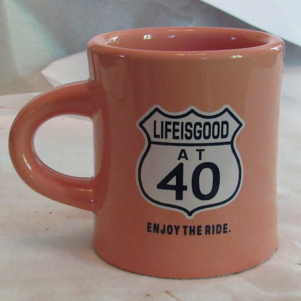 Life is Good Peach Life is Good at 40 Mug Enjoy the Ride Excellent Condition